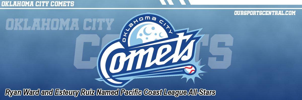 Ryan Ward and Esteury Ruiz Named Pacific Coast League All-Stars