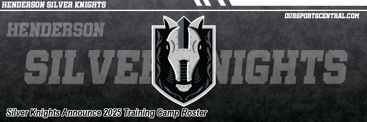 Silver Knights Announce 2025 Training Camp Roster