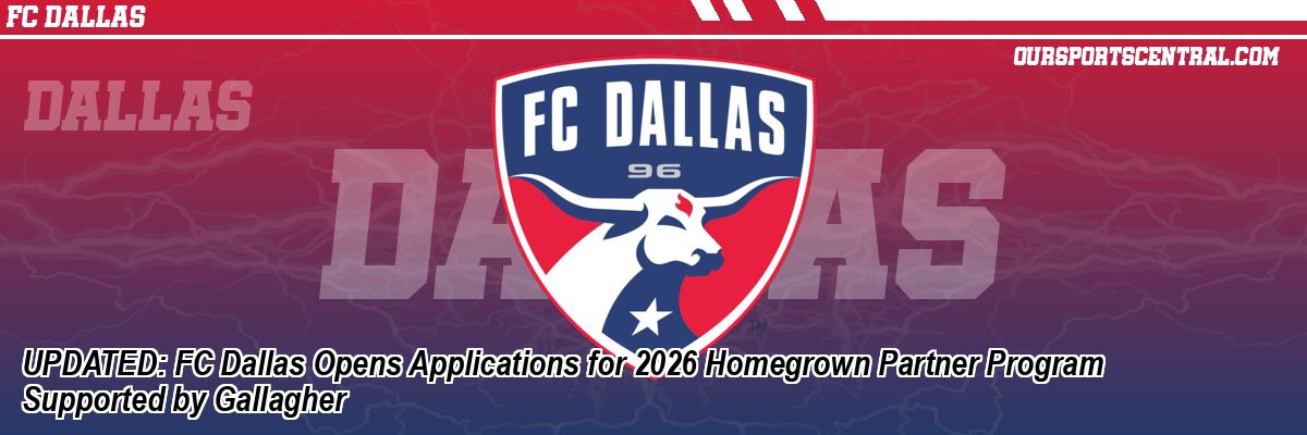 UPDATED: FC Dallas Opens Applications for 2026 Homegrown Partner Program Supported by Gallagher