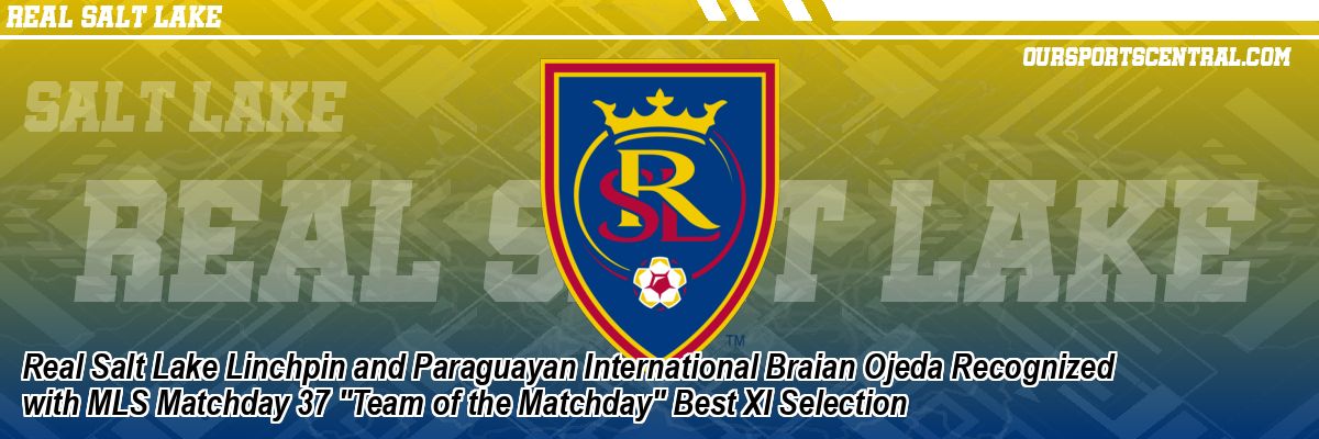 Real Salt Lake Linchpin and Paraguayan International Braian Ojeda Recognized with MLS Matchday 37 