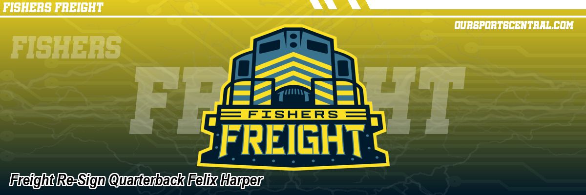Freight Re-Sign Quarterback Felix Harper