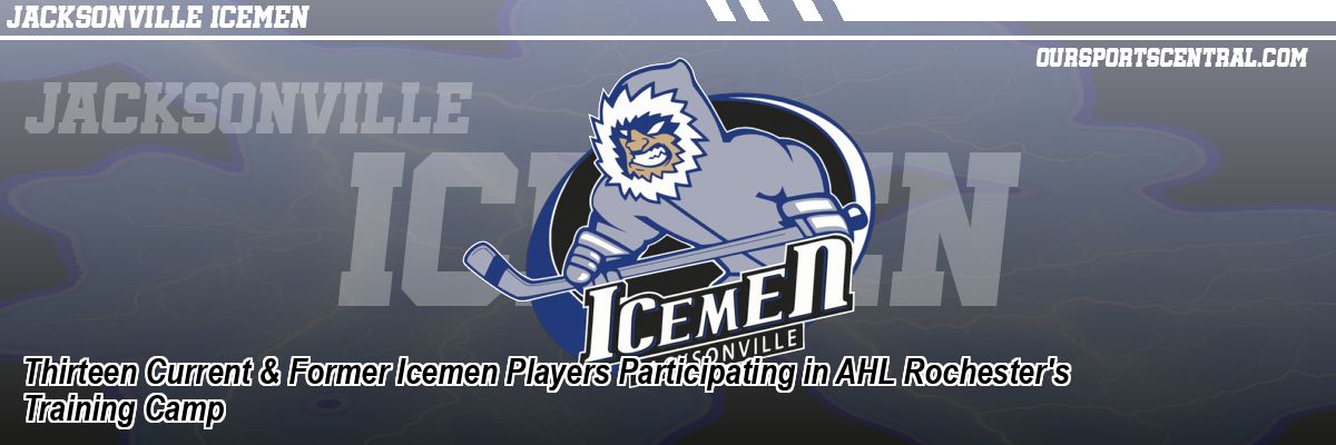 Thirteen Current & Former Icemen Players Participating in AHL Rochester's Training Camp
