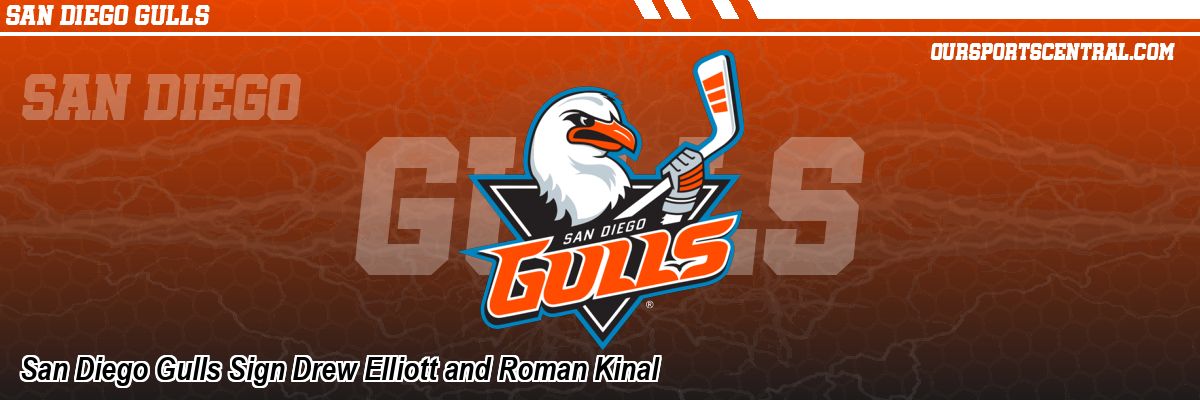 San Diego Gulls Sign Drew Elliott and Roman Kinal