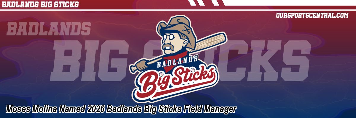 Moses Molina Named 2026 Badlands Big Sticks Field Manager