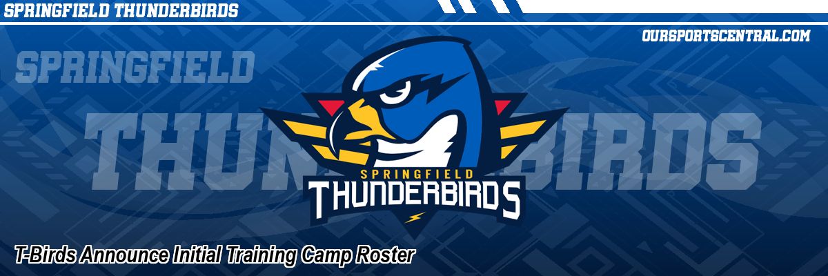 T-Birds Announce Initial Training Camp Roster