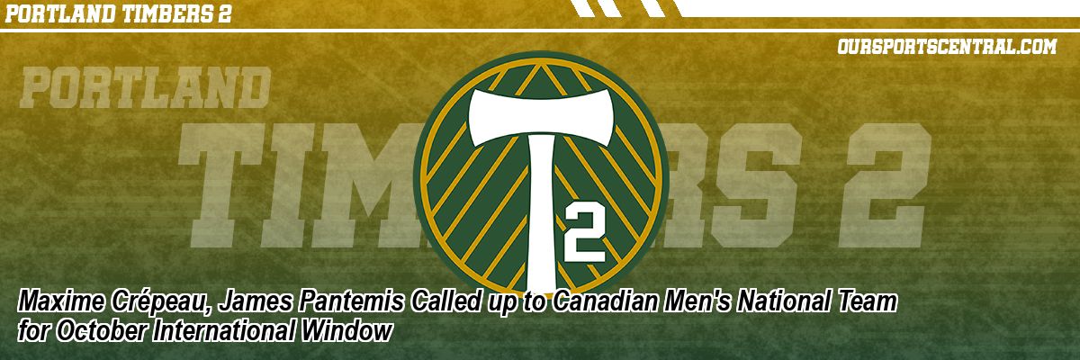 Maxime Crépeau, James Pantemis Called up to Canadian Men's National Team for October International Window