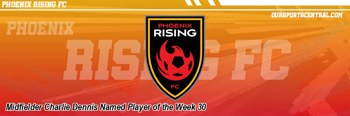 Midfielder Charlie Dennis Named Player of the Week 30