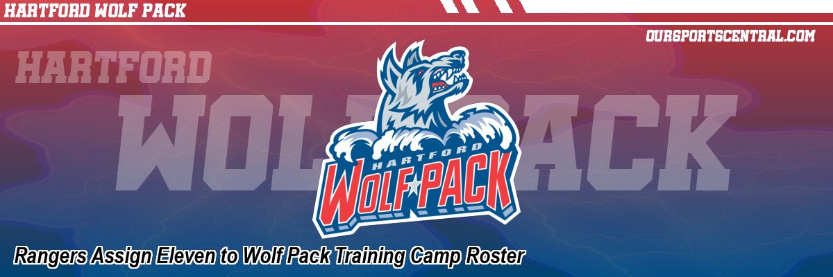 Rangers Assign Eleven to Wolf Pack Training Camp Roster