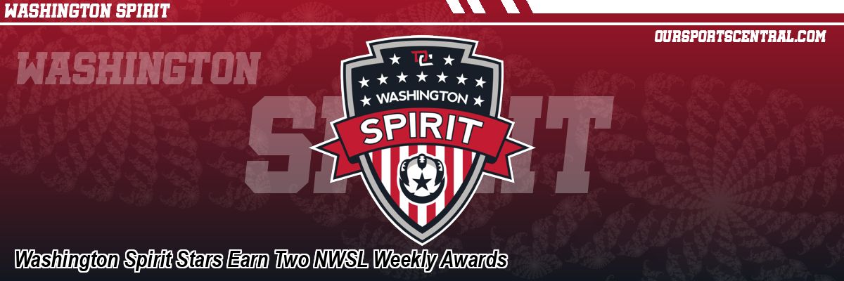 Washington Spirit Stars Earn Two NWSL Weekly Awards