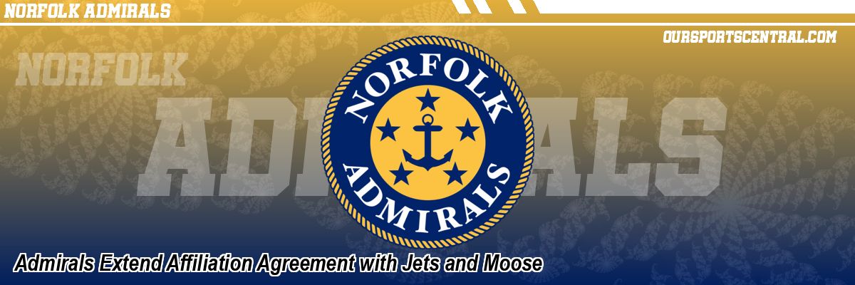 Admirals Extend Affiliation Agreement with Jets and Moose