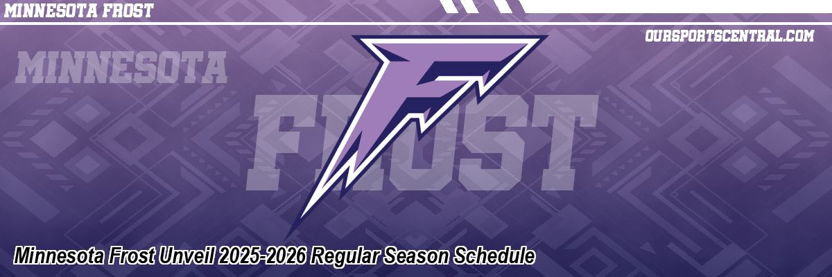 Minnesota Frost Unveil 2025-2026 Regular Season Schedule