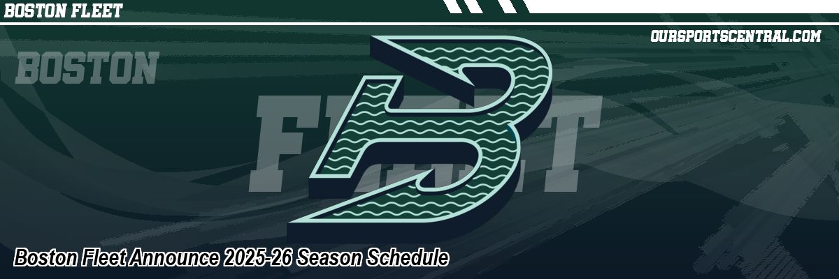 Boston Fleet Announce 2025-26 Season Schedule