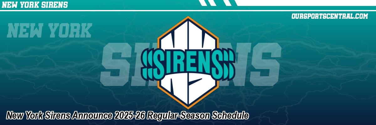 New York Sirens Announce 2025-26 Regular-Season Schedule