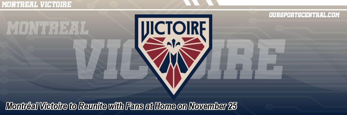 Montréal Victoire to Reunite with Fans at Home on November 25
