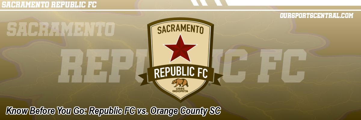 Know Before You Go: Republic FC vs. Orange County SC