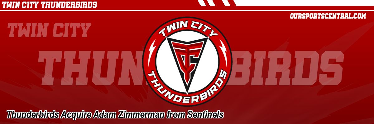 Thunderbirds Acquire Adam Zimmerman from Sentinels