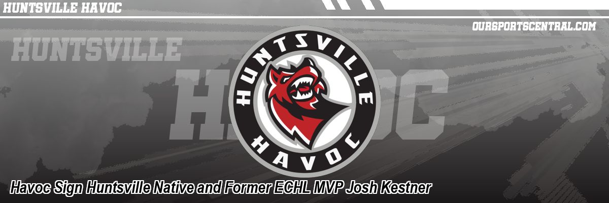 Havoc Sign Huntsville Native and Former ECHL MVP Josh Kestner