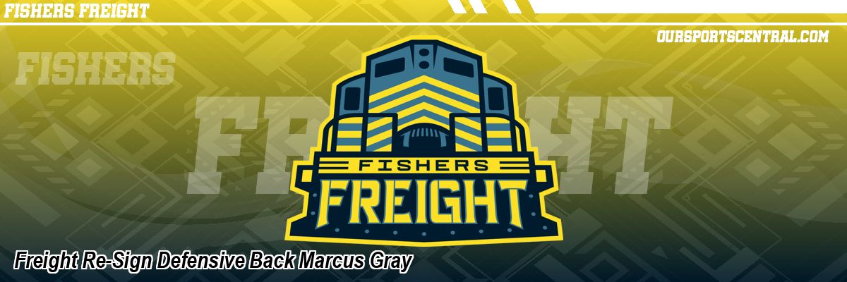 Freight Re-Sign Defensive Back Marcus Gray