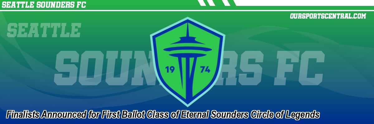 Finalists Announced for First Ballot Class of Eternal Sounders Circle of Legends
