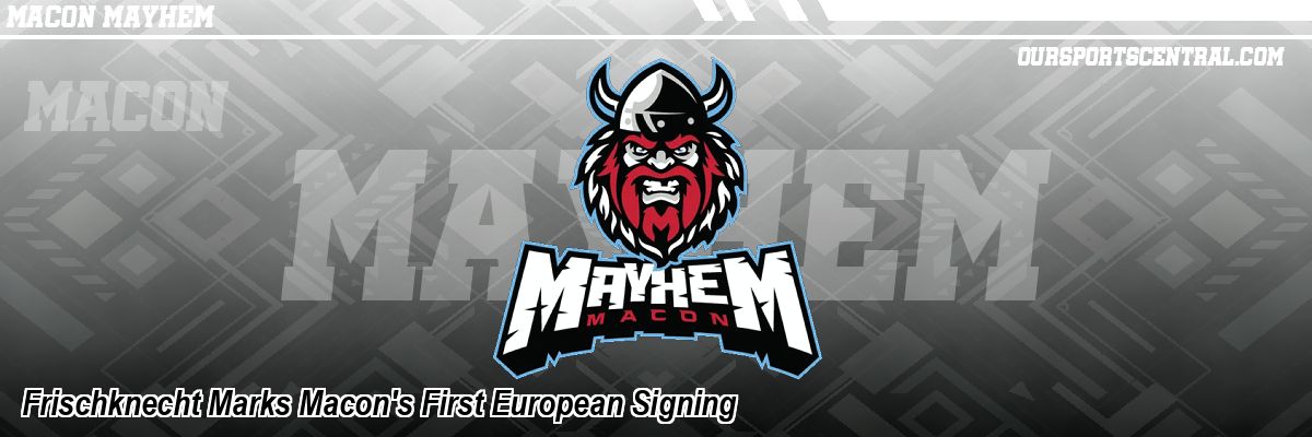 Frischknecht Marks Macon's First European Signing