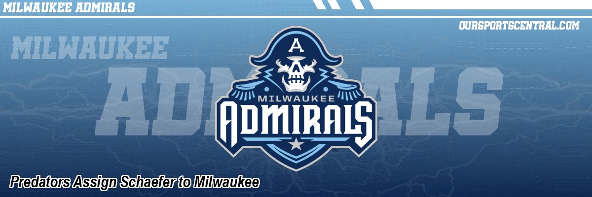 Predators Assign Schaefer to Milwaukee
