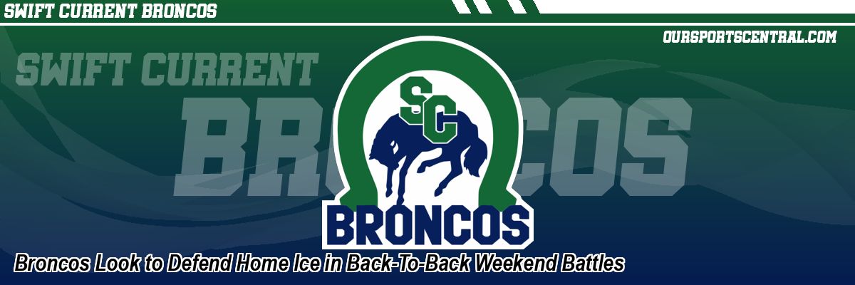 Broncos Look to Defend Home Ice in Back-To-Back Weekend Battles