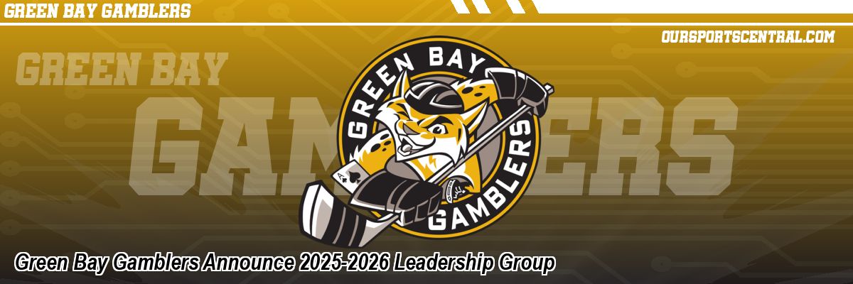 Green Bay Gamblers Announce 2025-2026 Leadership Group