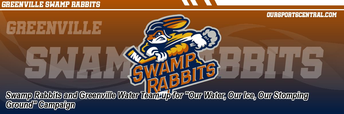 Swamp Rabbits and Greenville Water Team up for 