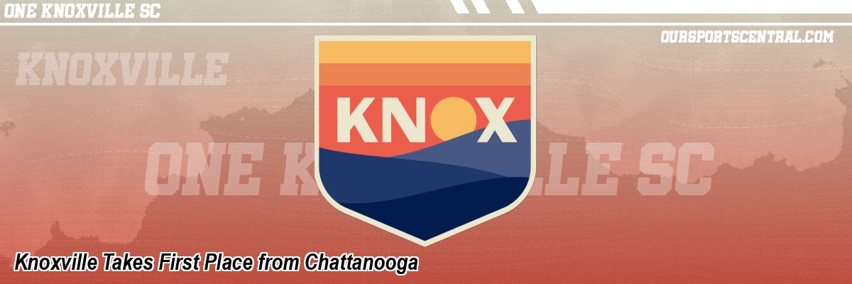Knoxville Takes First Place from Chattanooga