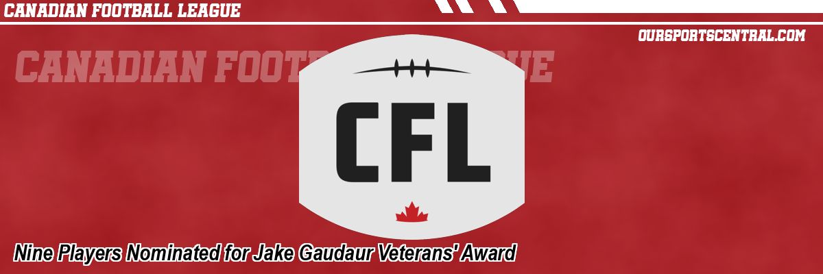 Nine Players Nominated for Jake Gaudaur Veterans' Award