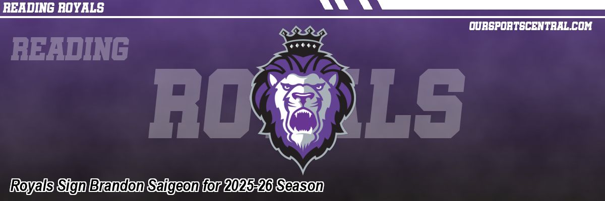 Royals Sign Brandon Saigeon for 2025-26 Season