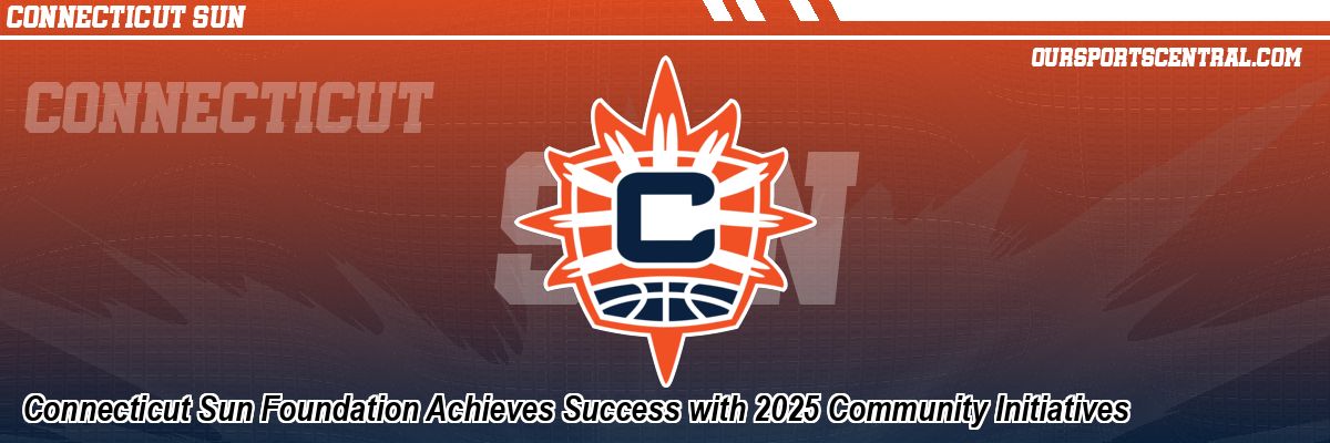 Connecticut Sun Foundation Achieves Success with 2025 Community Initiatives