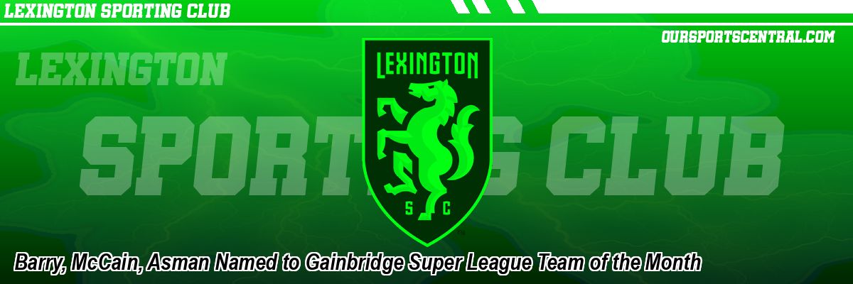 Barry, McCain, Asman Named to Gainbridge Super League Team of the Month