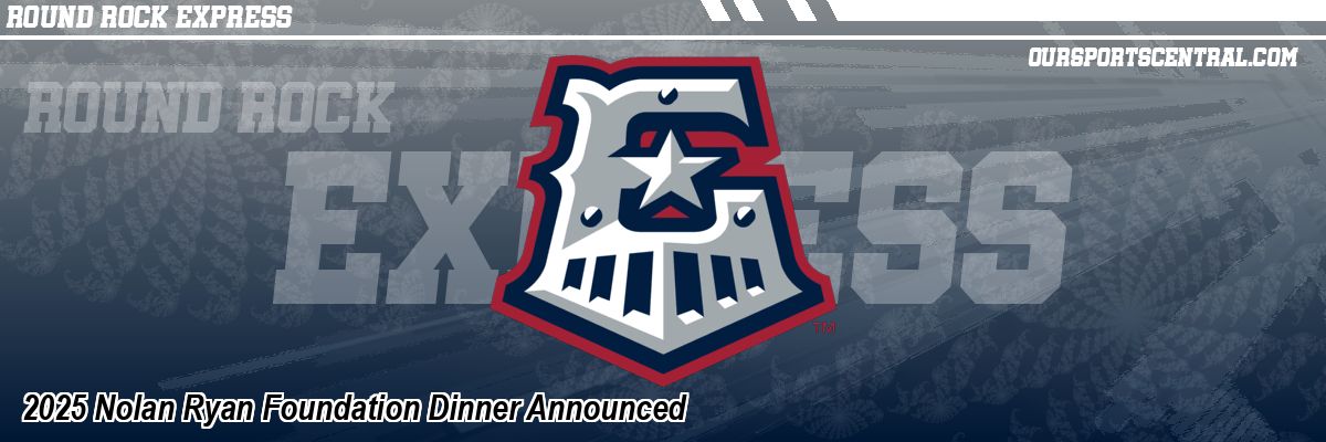 2025 Nolan Ryan Foundation Dinner Announced