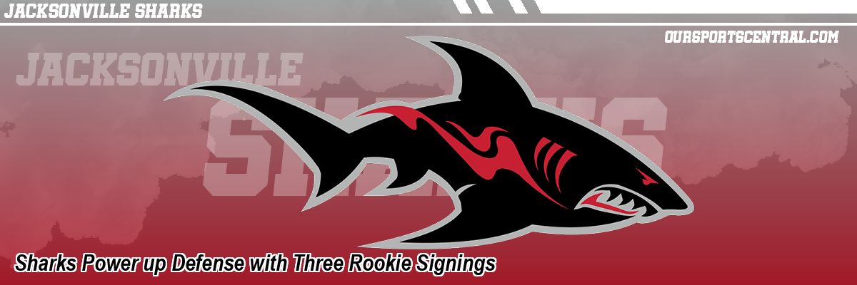 Sharks Power up Defense with Three Rookie Signings