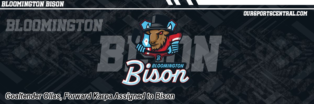 Goaltender Ollas, Forward Karpa Assigned to Bison