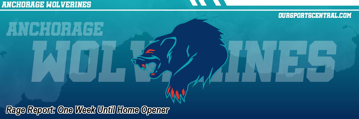 Rage Report: One Week Until Home Opener