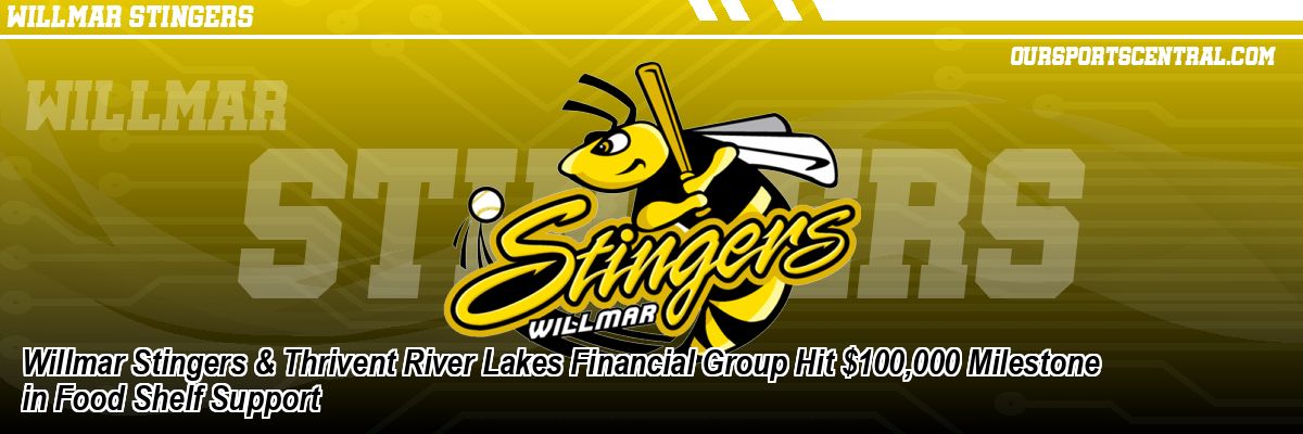 Willmar Stingers & Thrivent River Lakes Financial Group Hit $100,000 Milestone in Food Shelf Support
