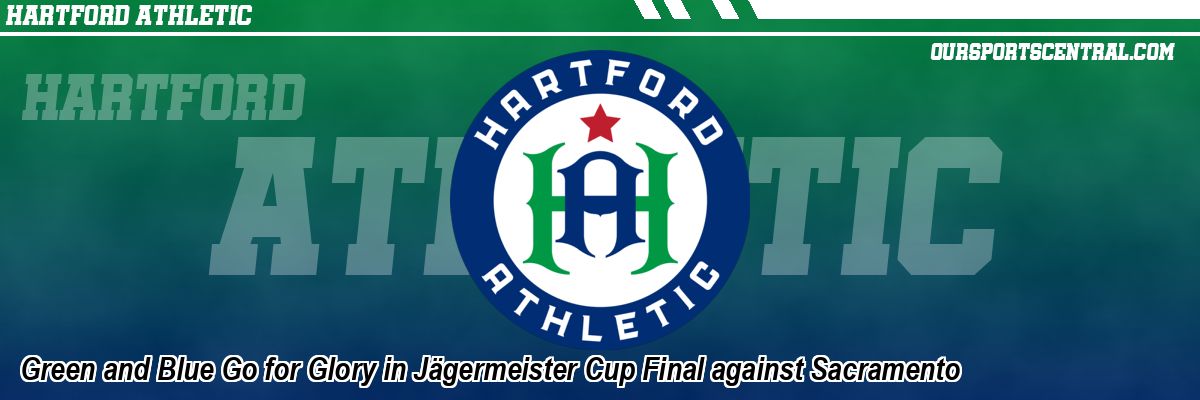 Green and Blue Go for Glory in Jägermeister Cup Final against Sacramento