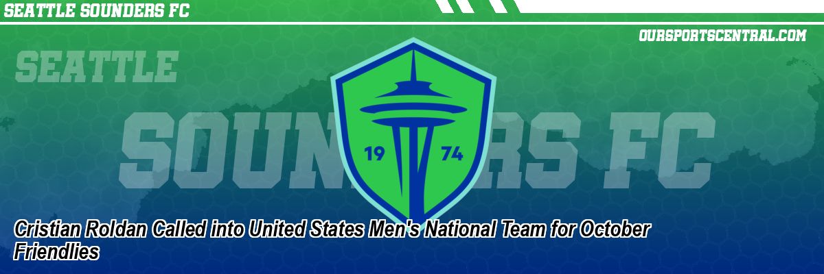 Cristian Roldan Called into United States Men's National Team for October Friendlies