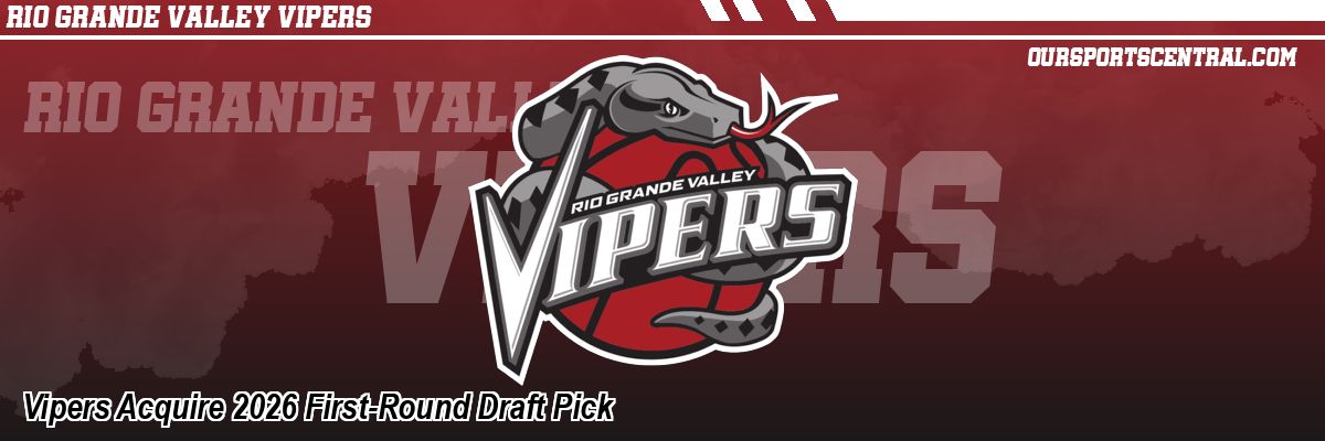 Vipers Acquire 2026 First-Round Draft Pick