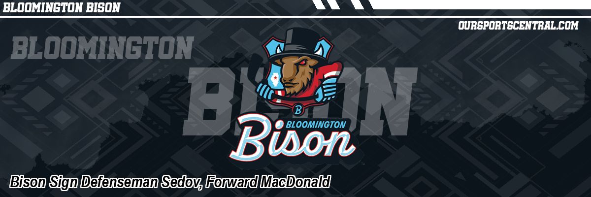 Bison Sign Defenseman Sedov, Forward MacDonald