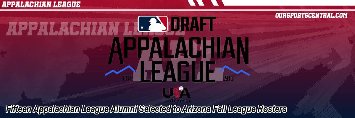 Fifteen Appalachian League Alumni Selected to Arizona Fall League Rosters