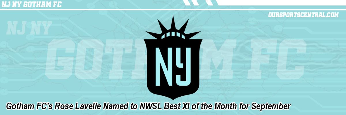 Gotham FC's Rose Lavelle Named to NWSL Best XI of the Month for September