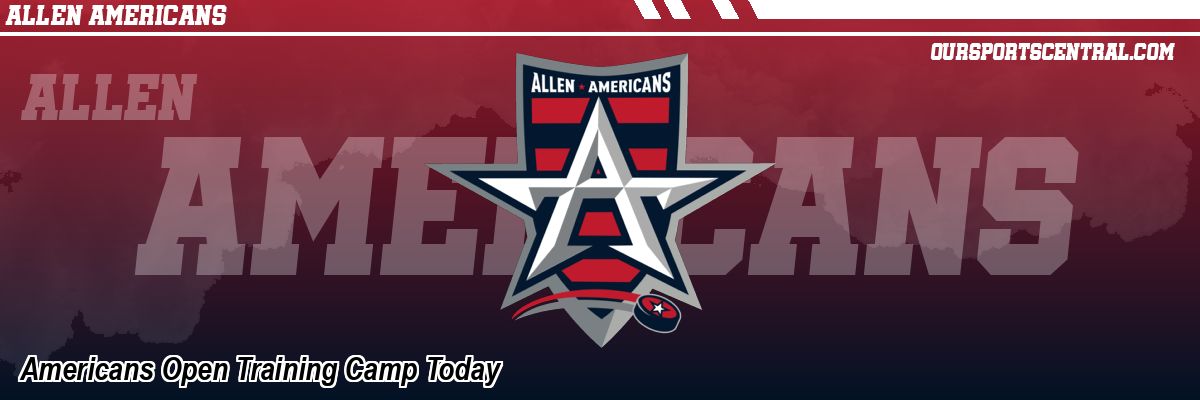 Americans Open Training Camp Today