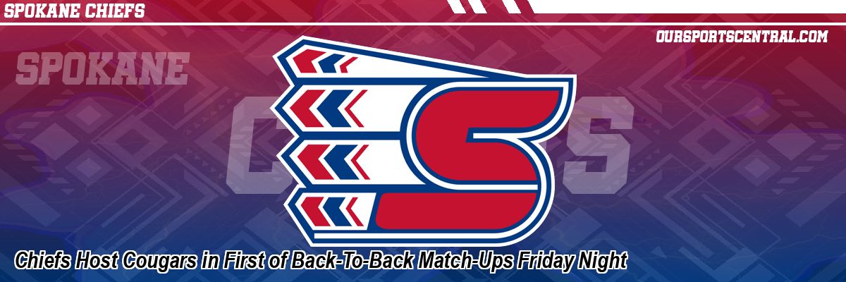 Chiefs Host Cougars in First of Back-To-Back Match-Ups Friday Night