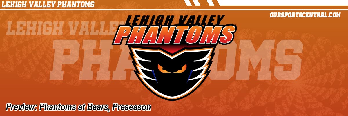 Preview: Phantoms at Bears, Preseason