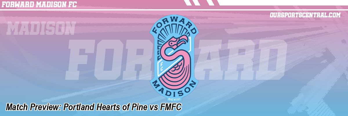 Match Preview: Portland Hearts of Pine vs FMFC