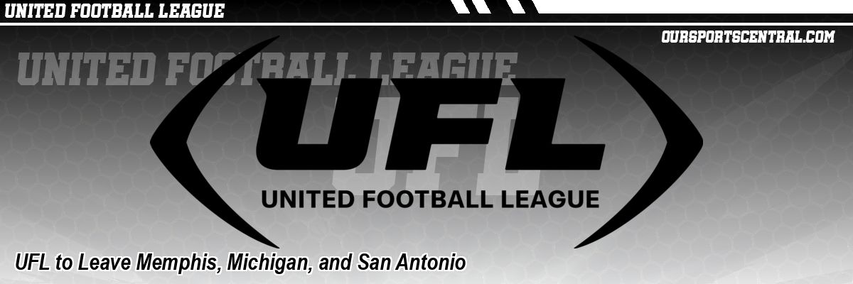 UFL to Leave Memphis, Michigan, and San Antonio