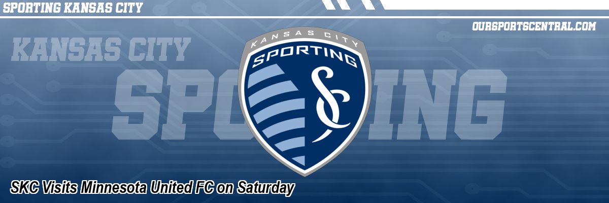 SKC Visits Minnesota United FC on Saturday